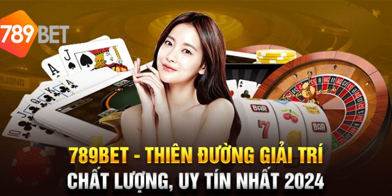 789 BET Tổng quan về sảnh casino 789 BET độc đáo