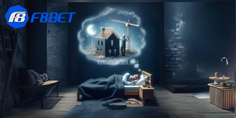 nằm mơ thấy xây nhà