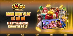 Cách Quay Slot Dễ Nổ Hũ – Bí Kíp Thành Công Không Thể Bỏ Lỡ