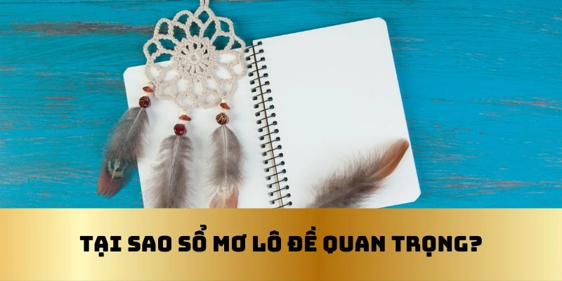 Sổ mơ có tầm quan trọng trong việc đoán số