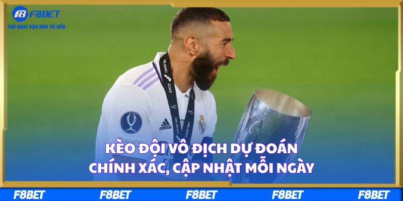 Kèo Đội Vô Địch – Dự Đoán Chính Xác, Cập Nhật Mỗi Ngày